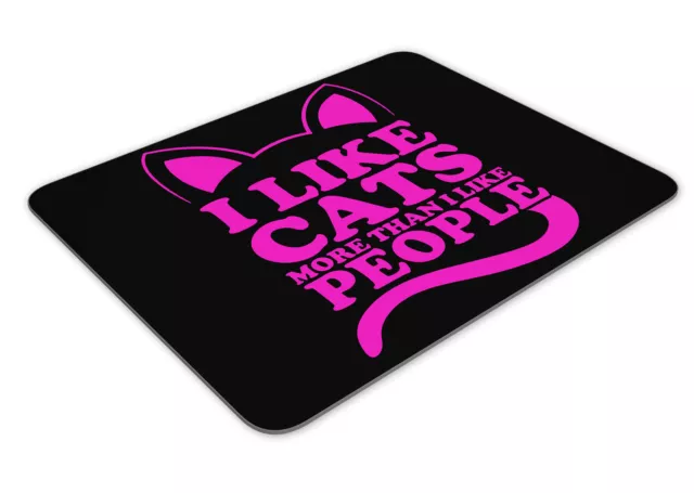 I Like Cats More Than I Like People Funny Mousemat Office Rectangle Mouse Mat