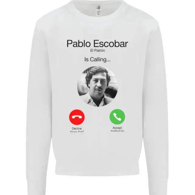 Pablo Escobar El Patron Is Calling Kids Sweatshirt Jumper