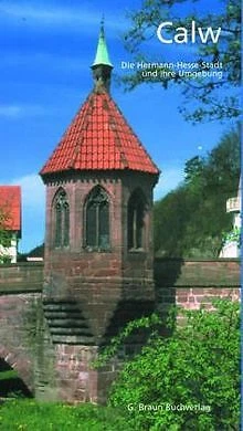 Calw. Die Hermann-Hesse-Stadt und ihre Umgebung de Re... | Livre | état très bon