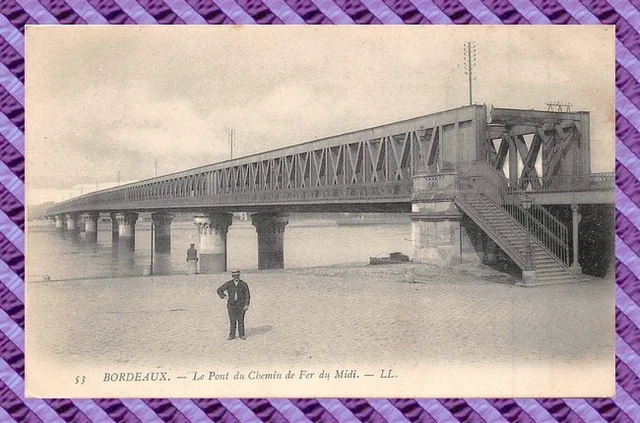 CPA 33 - Bordeaux - Le pont du chemin de fer du midi