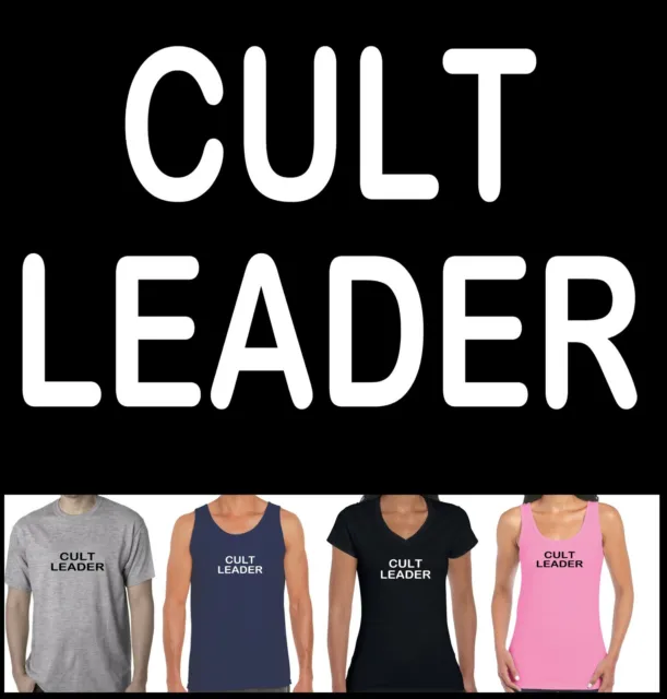 CULT LEADER Funny T-Shirt sect new top Singlets Men's Ladies size tee's Aussie