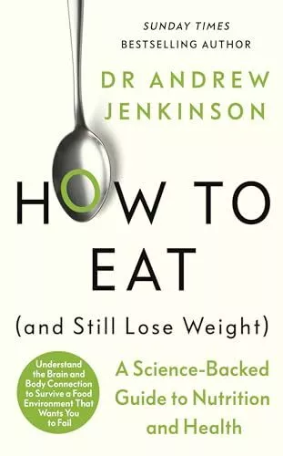 How to Eat (And Still Lose Weight):..., Jenkinson, Dr A