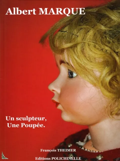 Albert Marque, un sculpteur, une poupée, de F. Theimer