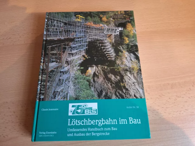 Lötschbergbahn im Bau - Claude Jeanmaire, Verlag Eisenbahn 1989