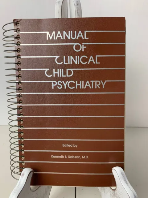 Manual of Clinical Child Psychiatry by Kenneth S. Robson