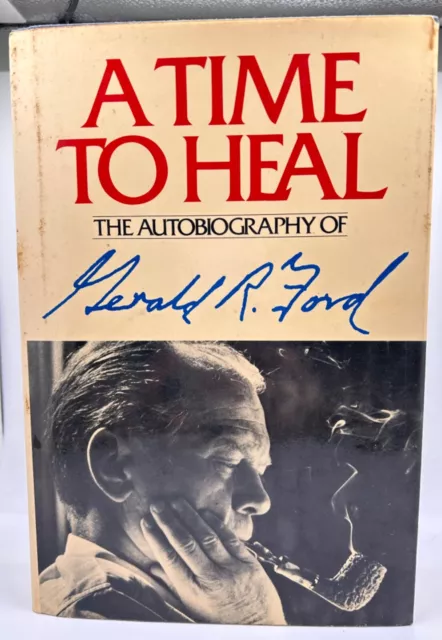 Gerald Ford “A Time to Heal” Signed First Edition, JSA Gerald Ford “A Time to Heal” Signed First Edition, JSA