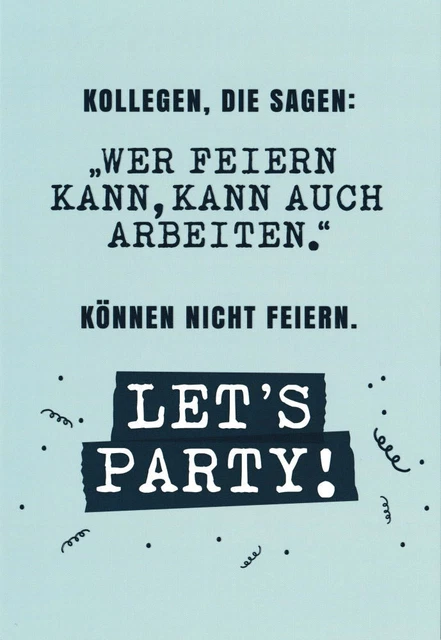 Euroformat-Postkarte Sprüche & Humor "Kollegen, die sagen: Wer feiern kann, ..."