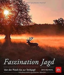 Faszination Jagd: Von der Beizjagd bis zur Pirsch von vo... | Buch | Zustand gut