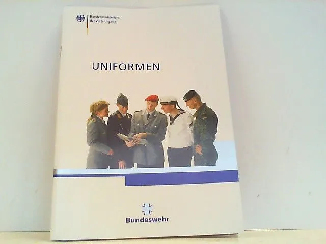 Uniformen. Bundeswehr, Bundesministerium der Verteidigung (Herausg.):