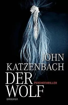 Der Wolf: Psychothriller von Katzenbach, John | Buch | Zustand gut