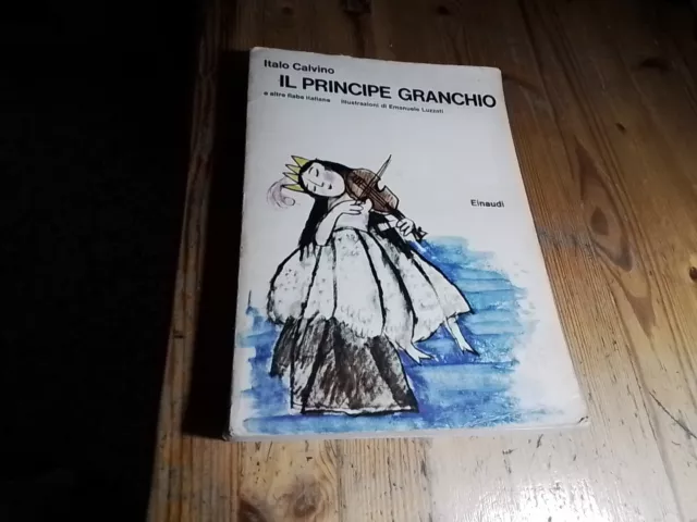 I. Calvino. IL PRINCIPE GRANCHIO, Ill. E.Luzzati. Einaudi, 1974, 1a, 29mr24