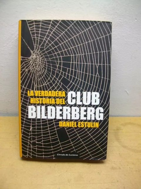 La Verdadera Historia Del Club Bilderberg -Tapa dura 2006 de Daniel Estulin