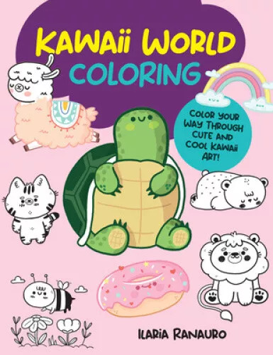 Kawaii World Coloring: Color your way through cute and cool kawaii art!,