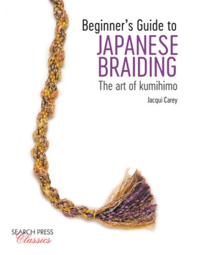 Beginner's Guide to Japanese Braiding: The Art of Kumihimo (Search Press