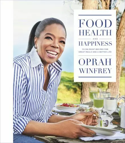 Food, Health, and Happiness: 115 On-Point Recipes - Oprah Winfrey - Free Ship!