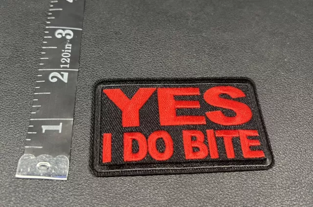 Yes I Do Bite Patch