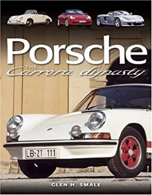 Porsche : The Carrera Dynasty Hardcover Glen Smale