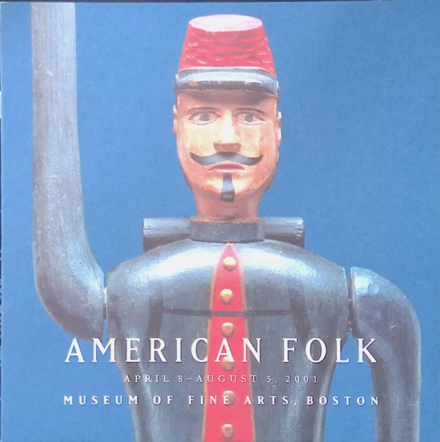 "American Folk" 2001 Folk Art Exhibition Museum of Fine Arts Boston MA