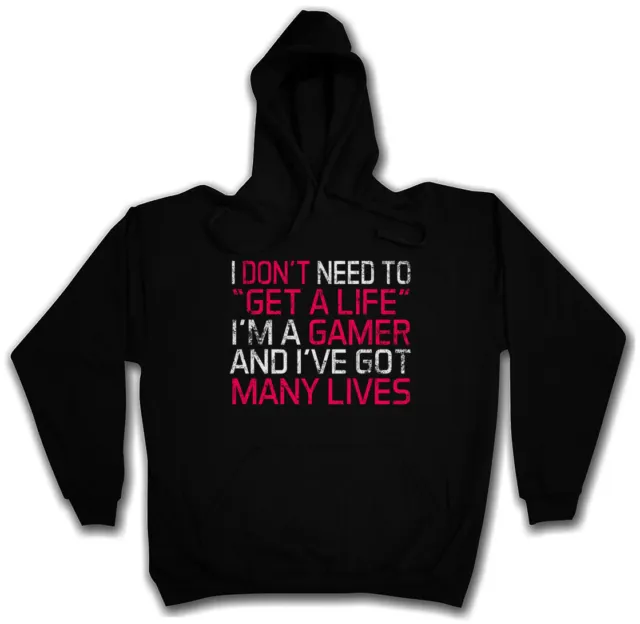 I DON'T NEED TO GET A LIFE SWEATSHIRT HOODIE Fun Gaming computer scientist