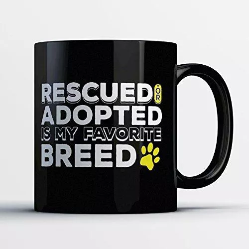 Dog Rescue Coffee Mug - Rescued Adopted My Favorite Breed - Funny 11 oz Black Ce