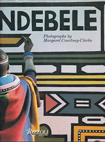 Ndebele: The Art of an African Tribe, Courtney-Clarke,