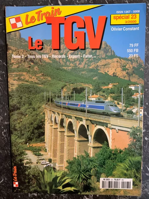 Revue Le Train N°23 Le TGV tome 2 Spécial 23 3/2000