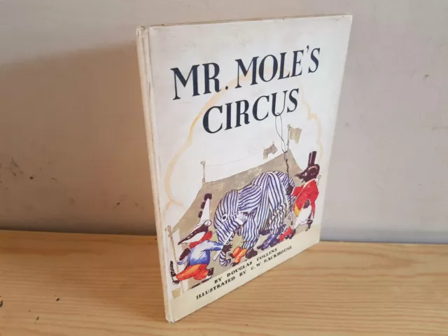 DOUGLAS COLLINS Mr. Mole's Circus - illustrated by G. W. Backhouse