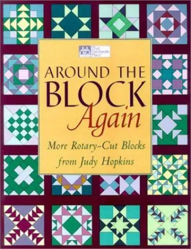 Around the Block Again: More Rotary-Cut Block from Judy Hopkins by Hopkins, Judy