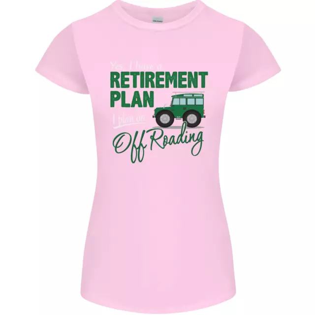 T-shirt da donna divertente Petite Cut Retirement Plan Off Roading 4X4 Road 4
