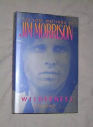 The Lost Writings of Jim Morrison, Vol. 1: Wilderness - Hardcover - GOOD