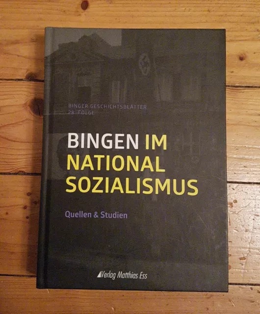 Bingen im Nationalsozialismus - Geschichtsblätter 28 - Schmandt