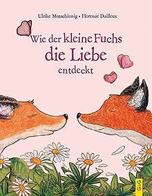 Wie der kleine Fuchs die Liebe entdeckt von Ulrike ... | Buch | Zustand sehr gut