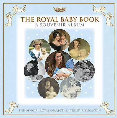 Royal Collection Trust : The Royal Baby Book: A Souvenir Album Amazing Value