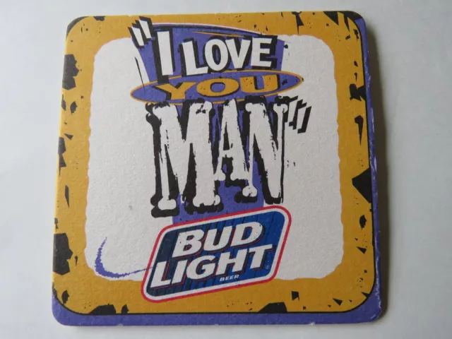 Beer Bar Drink Coaster ~*~ Anheuser-Busch Bud Light Budweiser ~ "I Love You Man"