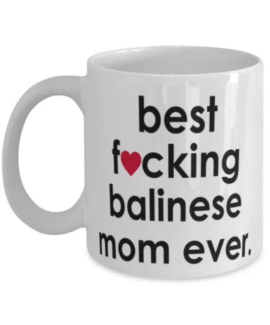 Funny Cat Mug Best F Cking Balinese Mom Ever Coffee Cup White