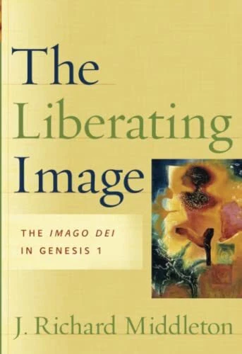 The Liberating Image: The Imago Dei in Genesis 1 J.Richard Middleton New Book