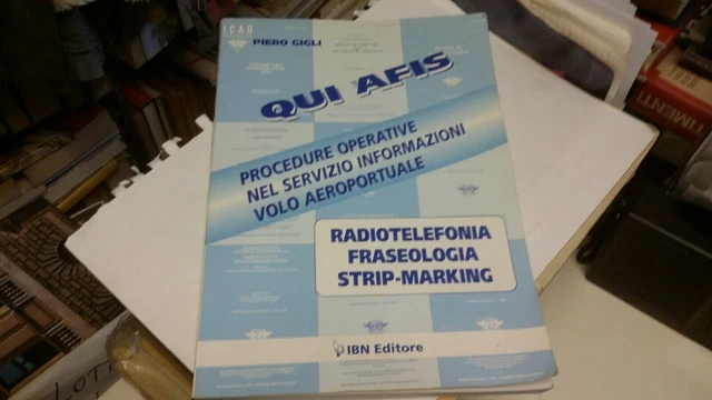 P. Gigli, Qui Afis. Procedure operative nel servizio informazioni volo...20a22