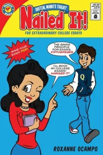 Nailed It!: Quetzal Mama's Toolkit For Extraordinary College Essays