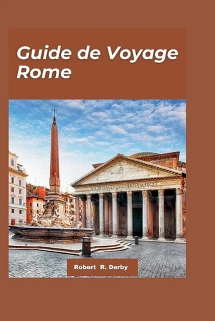 Guide Service Rome ROME GUIDE DE Voyage 2024: Le guide ultime du voyageur sur les sites ...