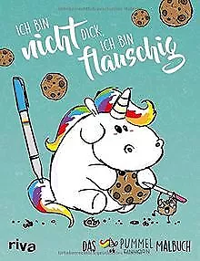 Ich bin nicht dick, ich bin flauschig: Das Pummeleinhorn-M... | Livre | état bon