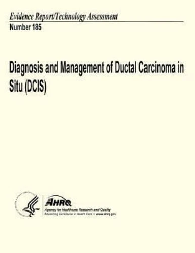 DIAGNOSIS AND MANAGEMENT of Ductal Carcinoma in Situ, Paperback by U. S ...