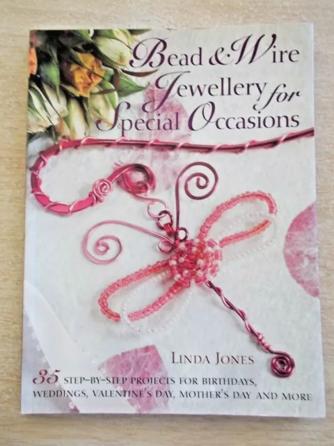 Bead & Wire Jewellery for Special Occasions~Linda Jones~35 Projects~128pp P/B