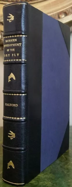 Modern Development of the Dry Fly by Frederic M. Halford [1910][Fine Binding]