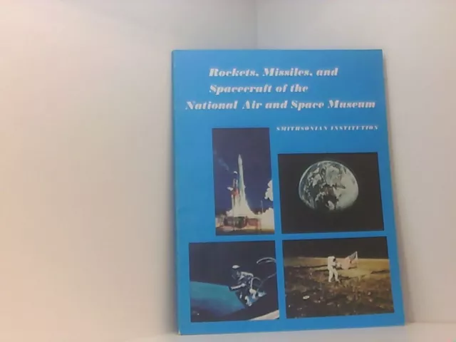 Rockets, Missiles, and Spacecraft of the National Air and Space Museum Murphy, L