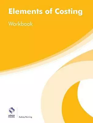 Elements of Costing Workbook by Aubrey Penning (Paperback, 2016)