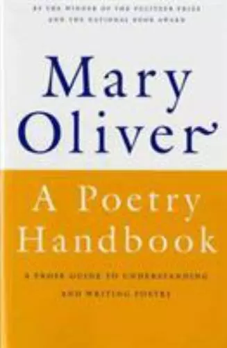 A Poetry Handbook: By Oliver, Mary