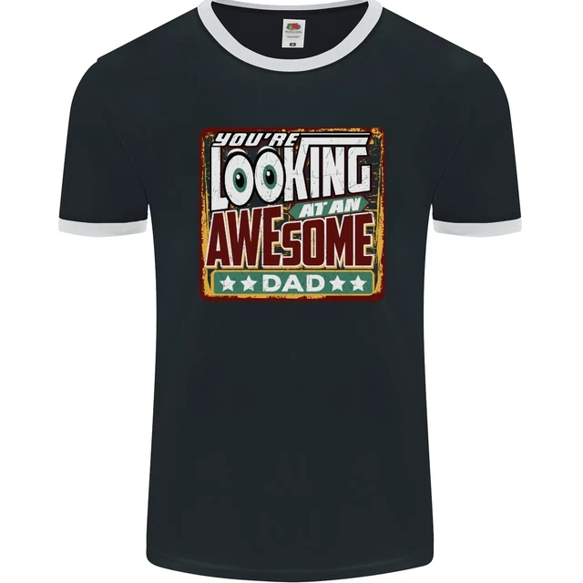 Youre Looking at an Awesome Dad Mens Ringer T-Shirt FotL