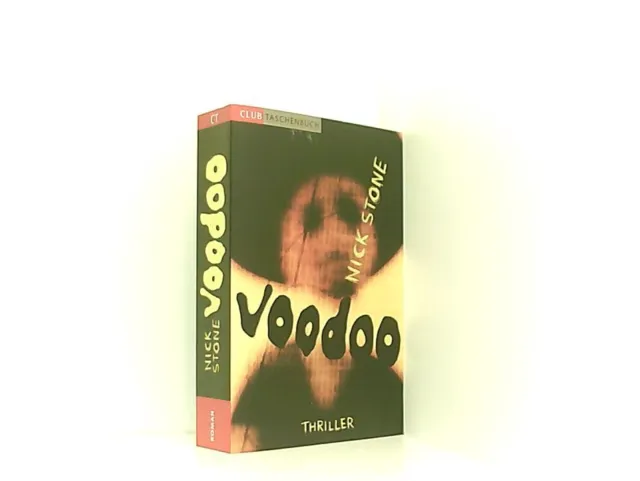 Voodoo : Roman ; [Thriller] / Nick Stone. Aus dem Engl. von Heike Steffen / Club