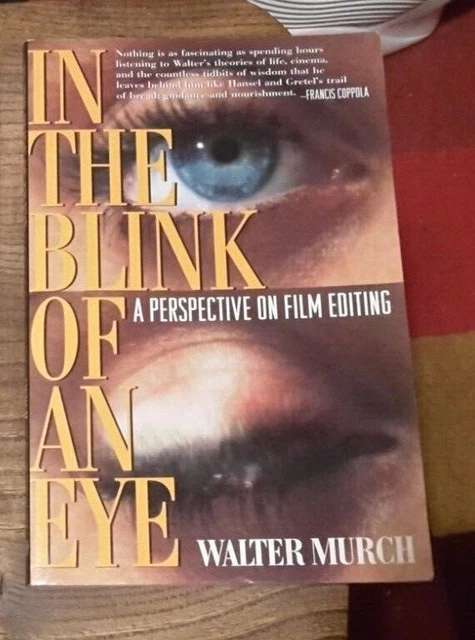 IN THE BLINK of an Eye: A Perspective on Film Editing by Walter Murch ...
