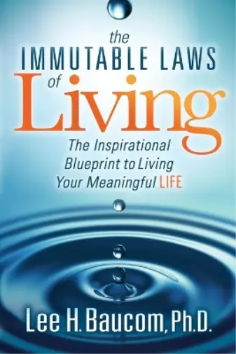 Lee H. Baucom The Immutable Laws of Living (Poche)